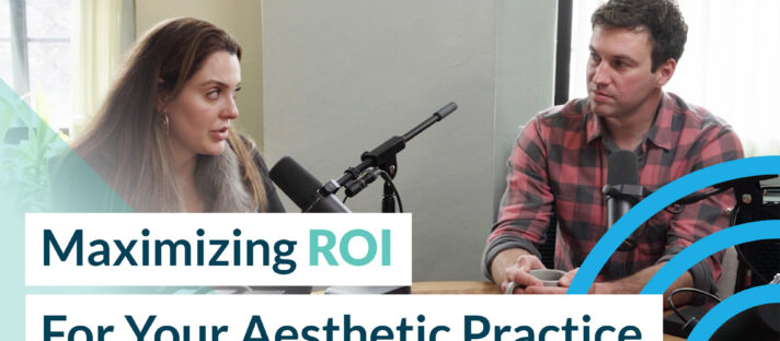 Maximize ROI for your Aesthetic Practice